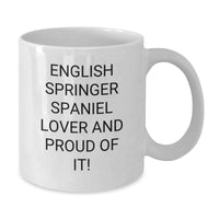 Load image into Gallery viewer, Funny English Springer Spaniel Dog Lover Gifts from Friends, Birthday Unique Gifts for English Springer Spaniel Dog Owners on White Coffee Mugs - 'English Springer Spaniel Lover And Proud Of It!' - Additional