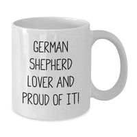 Load image into Gallery viewer, German Shepherd Dog Lover Gifts from Friends for Birthday Unique Mugs, Funny Quote 'German Shepherd Lover And Proud Of It!' on White Coffee Mug - Additional