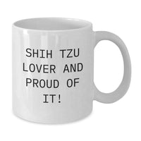Load image into Gallery viewer, Shih Tzu Dog Lover Gifts, Funny Quote Coffee Mug, Birthday Unique Presents from Friends, White Ceramic 11oz 15oz - Additional
