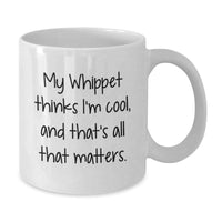 Load image into Gallery viewer, Whippet Dog Lovers White Coffee Mug, Funny Quote Gifts from Friends, Birthday Unique Gifts for Whippet Dog Enthusiasts - Additional
