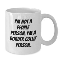 Load image into Gallery viewer, Funny Border Collie Dog Lover&#39;s Quote White Coffee Mug Gifts from Friends, Family, Coworkers and Gifts for Border Collie Dog Enthusiasts - Birthday Unique Gifts - Additional
