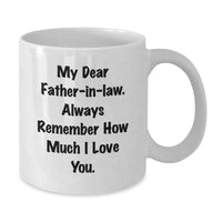 Load image into Gallery viewer, Funny Father-in-law Gifts from Daughter - White Coffee Mug, My Dear Father-in-law Quote, 11oz or 15oz Capacity, Christmas Unique - Additional
