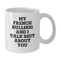 Load image into Gallery viewer, French Bulldog Gifts for Men, Funny White Coffee Mug from Friends, Unique Christmas Unique Gifts for French Bulldog Lovers, White Coffee Mug French Bulldog Lover Quote - Additional
