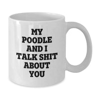 Load image into Gallery viewer, Funny Poodle Dog Quote Gifts from Friends Birthday Unique White Coffee Mug for Poodle Dog Lovers - Additional
