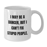 Load image into Gallery viewer, Dancer Gifts from Friends and Family, Funny Quote Coffee Mug for Dancer Lovers, Christmas Unique Gifts for Men and Women - Additional
