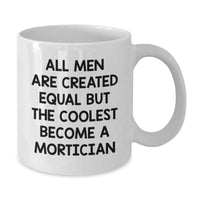 Load image into Gallery viewer, Funny Mortician Quote White Coffee Mug Gifts for Mortician Graduation Unique Presents from Friends Family - Additional

