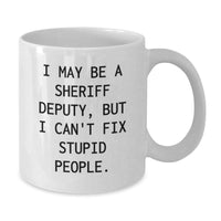 Load image into Gallery viewer, Funny Sheriff Deputy White Coffee Mug Gifts from Friends and Family for Christmas Unique Ideas, Sheriff Deputy Deputy Sheriff Deputy Appreciation Mug - Additional
