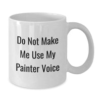 Load image into Gallery viewer, Funny Gifts for Painters, Unique Christmas Unique Gifts from Friends to Painter Friends, White Coffee Mug with Painter Quote - Additional
