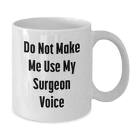 Load image into Gallery viewer, Funny Surgeon Gifts from Friends for Surgeons White Christmas Unique Coffee Mugs, Do Not Make Me Use My Surgeon Voice - Additional

