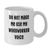 Load image into Gallery viewer, Funny Woodworker Gifts, White Coffee Mugs for Men, Women, Friends, Coworkers, Family - Unique Christmas Unique Gifts from Loved Ones - Additional
