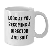 Load image into Gallery viewer, Funny Director White Coffee Mug Gifts from Friends for Christmas - Become a Director and Shit, White Coffee Mug, 11oz or 15oz Capacity - Additional
