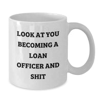 Load image into Gallery viewer, Funny Loan Officer Gifts for Him, Become a Loan Officer and Shit White Coffee Mug for Coworkers, Christmas Unique Office Mugs for Men - Additional