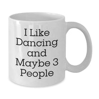 Load image into Gallery viewer, Funny Dancing Gifts from Friends, Gifts for Dancing Lovers, White Coffee Mug for Birthday - Additional
