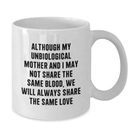 Load image into Gallery viewer, Unbiological Mother Gifts Funny Quote White Coffee Mug, Inspirational Birthday Present for Unbiological Mother, Unique Gifts from Family or Friends - Additional
