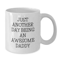 Load image into Gallery viewer, Funny Daddy Gifts from Men to Awesome Dads White Coffee Mug, Just Another Day Being An Awesome Daddy, Birthday Unique Gifts for Daddy - Additional
