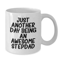 Load image into Gallery viewer, Funny Stepdad Gifts for Him, White Coffee Mug with &#39;Just Another Day Being An Awesome Stepdad&#39; Quote, Birthday Unique Gifts from Family, Gifts for Stepdad - Additional
