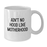 Load image into Gallery viewer, Funny Mom Quotes White Coffee Mug Gifts from Family for Mom, Unique Mom White Coffee Mug with Ain&#39;t No Hood Like Motherhood, Ideal Gift for Mom on Christmas - Additional
