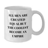 Load image into Gallery viewer, Funny Umpire Gifts from Men, Unique White Coffee Mug for Birthday Umpire Friends, &#39;All Men Are Created Equal But The Coolest Become An Umpire&#39; Quote - Additional
