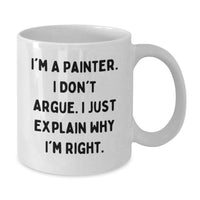 Load image into Gallery viewer, Funny White Coffee Mug for Painter Friends Gifts from Men, Unique Valentine's Unique Gifts for Painter, 11oz or 15oz Capacity Ceramic Mug - Additional
