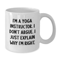 Load image into Gallery viewer, Funny Yoga Instructor Gifts for Men - White Coffee Mug, &#39;I&#39;m Right&#39; Sarcasm Quote, Unique Christmas Memorable Presents from Friends or Family - Additional
