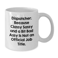 Load image into Gallery viewer, Dispatcher Gifts for Christmas Unique White Coffee Mug, Funny Quote, Perfect for Dispatcher Men Women Friends Coworkers Family - Additional
