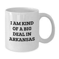 Load image into Gallery viewer, Funny Arkansas White Coffee Mug for Graduates, Gifts from Friends and Family, I Am Kind Of A Prime Selection In Arkansas - Additional
