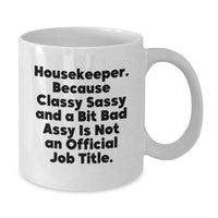 Load image into Gallery viewer, Funny Housekeeper Gifts from Friends, White Coffee Mug for Housekeeper - Housekeeper Humor Quote, Christmas Unique Gifts - Additional
