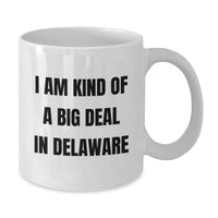 Load image into Gallery viewer, Delaware Proud Gifts from Friends and Family, I Am Kind Of A Prime Selection, White Coffee Mug for Graduation - Additional

