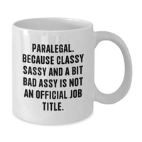 Load image into Gallery viewer, Paralegal Gifts from Family - Funny Quote White Coffee Mug - Perfect for Paralegal Coworkers, Paralegal Friends - Christmas Unique Gifts for Paralegal Women - Additional
