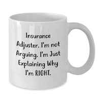 Load image into Gallery viewer, Funny Insurance Adjuster Gifts from Friends - White Coffee Mug - Explaining Why I'm Right - Additional