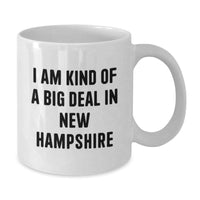 Load image into Gallery viewer, Funny New Hampshire Gifts from Friends for Birthday, I Am Kind Of A Prime Selection In New Hampshire White Coffee Mug, 11oz or 15oz Ceramic - Additional

