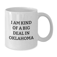Load image into Gallery viewer, Oklahoma Gifts for Him or Her, Funny White Coffee Mug, I Am Kind Of A Prime Selection, Gifts from Friends, Family, Coworkers, Unique Graduation Gifts - Additional
