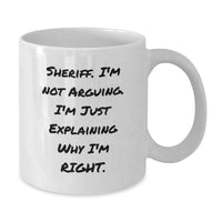 Load image into Gallery viewer, Funny Sheriff Gifts - Christmas Unique Sheriff Mugs for Sheriff, Sheriff Friends, Family and Coworkers - White Coffee Mug with I&#39;m Not Arguing I&#39;m Explaining - Additional
