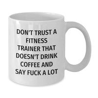 Load image into Gallery viewer, Funny Fitness Trainer Gifts, White Coffee Mugs for Valentine's, Don't Trust a Trainer That Doesn't Drink Coffee and Say F--k A Lot, Gifts from Friends and Family - Additional