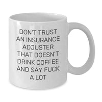 Load image into Gallery viewer, Funny Quote for Insurance Adjuster, White Coffee Mug, Valentine's Unique Gifts from Friends - Additional