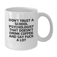 Load image into Gallery viewer, Funny Gifts from Men to School Psychologist White Coffee Mug Valentine's Unique - Additional