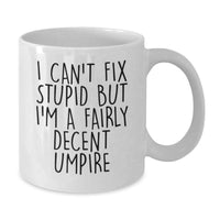 Load image into Gallery viewer, Umpire Humor Gifts from Men to Funny Umpire Friends on Valentine's - I'm A Fairly Decent Umpire White Coffee Mug - Additional