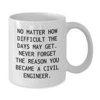 Load image into Gallery viewer, Inspirational Motivational Civil Engineer Gifts for Men and Women, Funny White Coffee Mug with Quote, Unique Valentine's Unique Gifts from Friends to Family - Additional