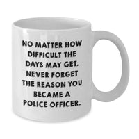 Load image into Gallery viewer, Police Officer Gifts - White Coffee Mug with Inspirational Quote - Gifts from Family to Police Officer on Valentine's - Additional
