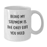 Load image into Gallery viewer, Funny Stepmom Gifts for Valentine's - White Coffee Mug, 'Being My Stepmom Is The Only Gift You Need' - Gifts from Family, Stepmom Appreciation - Additional