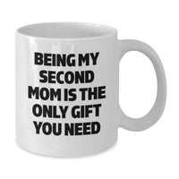 Load image into Gallery viewer, Funny Second Mom White Coffee Mugs Gifts from Men to Women for Christmas - Being My Second Mom - Additional