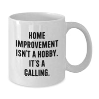 Load image into Gallery viewer, Funny Home Improvement Quote White Coffee Mugs for Women Valentine's Unique Gifts from Friends and Family - Additional