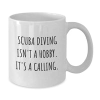 Load image into Gallery viewer, Scuba Diving Gifts for Men Unique White Coffee Mug from Friends - Scuba Diving Isn't A Hobby. It's A Calling. - Additional