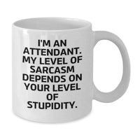 Load image into Gallery viewer, Funny Attendant White Coffee Mug Gifts from Friends, Coworkers, or Family for Attendant, Sarcastic Attendant Humor, Christmas Unique Gifts - Additional

