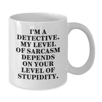 Load image into Gallery viewer, Funny Detective Gifts for Men from Friends, White Coffee Mug with Sarcasm Quote, Christmas Unique Gifts - Additional
