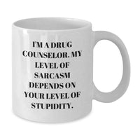 Load image into Gallery viewer, Funny Drug Counselor Gifts, Valentine's Unique Mugs for Drug Counselors, White Coffee Mug with Sarcasm Quote, Gifts from Friends and Family - Additional