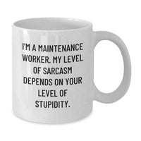 Load image into Gallery viewer, Funny Maintenance Worker White Coffee Mug Gifts for Men from Friends, Birthday Unique Gifts, Sarcasm Humor - Additional