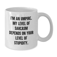 Load image into Gallery viewer, Umpire White Coffee Mug Funny Sarcasm Gifts from Friends and Family for Umpire Men or Women Christmas Unique Gifts - Additional