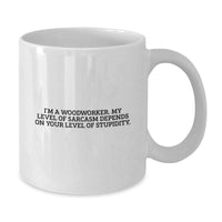 Load image into Gallery viewer, Funny Woodworker White Coffee Mugs Gifts from Family and Friends, Woodworker Humor for Christmas Unique Gifts, 11oz or 15oz Ceramic Mug with Sarcasm Quote - Additional
