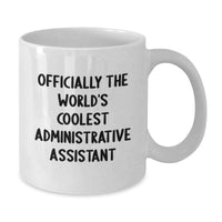 Load image into Gallery viewer, Funny Administrative Assistant Gifts from Friends, White Coffee Mug for Officially The Worlds Coolest Administrative Assistant, Birthday Unique Gifts for Administrative Assistant - Additional